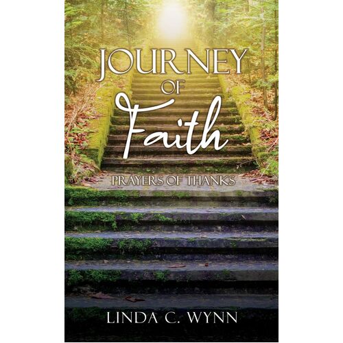 JOURNEY of FAITH: PRAYERS of THANKS  - LINDA C. WYNN