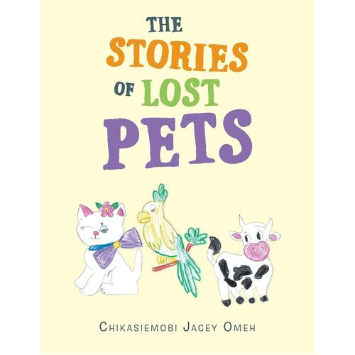 The Stories of Lost Pets - Chikasiemobi Jacey Omeh