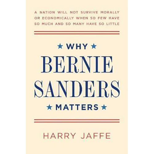 Why Bernie Sanders Matters Harry Jaffe Paperback Book