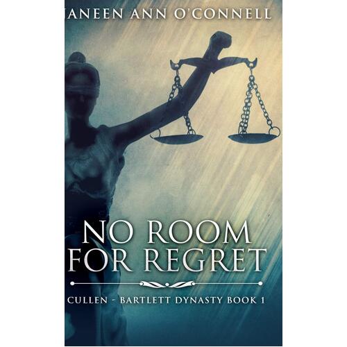 No Room For Regret (Cullen - Bartlett Dynasty Book 1) - Janeen Ann OConnell