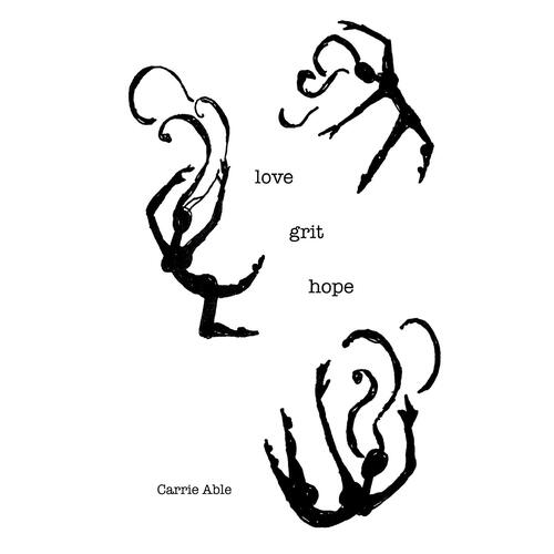 Love Grit Hope - Carrie Able