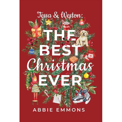 Tessa and Weston: The Best Christmas Ever - Abbie Emmons