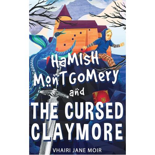 Hamish Montgomery and the Cursed Claymore - Vhairi Jane Moir