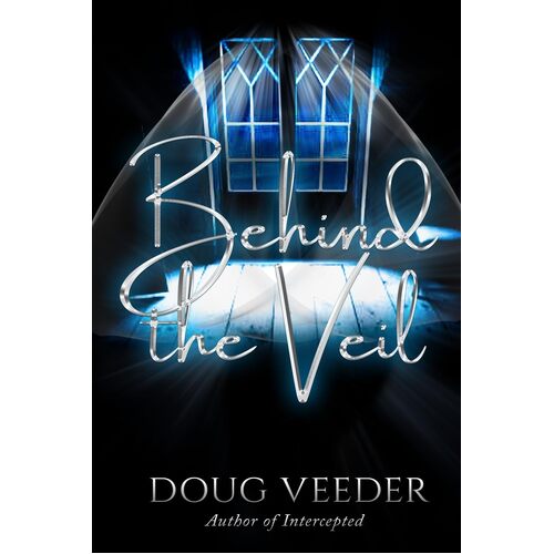 Behind the Veil - Doug Veeder