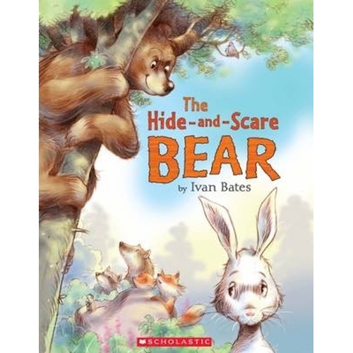 HIDE AND SCARE BEAR -Ivan Bates Children&#39;s Book
