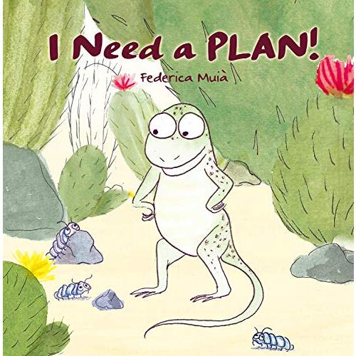I Need a Plan! -Federica Muia,Federica Muia Children&#39;s Book