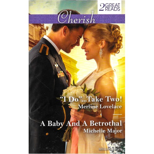 I Do&#39;&#39;...Take Two!/A Baby And A Betrothal Paperback Book
