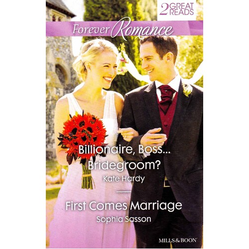 Billionaire, Boss...Bridegroom?/First Comes Marriage Paperback Book