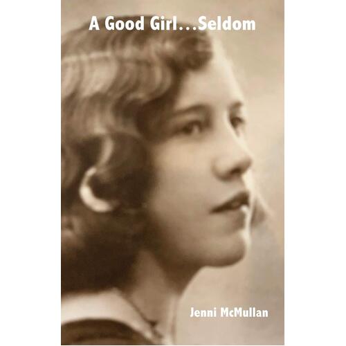 A Good Girl...Seldom - Jenni McMullan