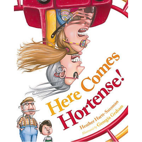 Here Comes Hortense! Georgia Graham Heather Hartt-Sussman Hardcover Book