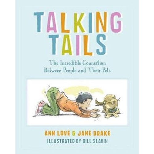Talking Tails: The Incredible Connection Between People and Their Pets Children&#39;s Book