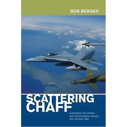 Scattering Chaff: Canadian Air Power and Censorship During the Kosovo War