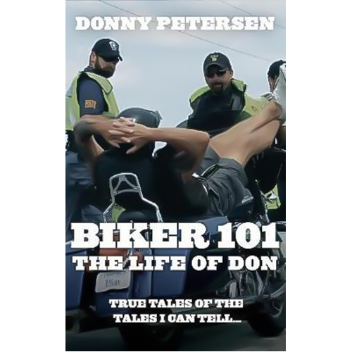 Biker 101: The Life of Don: The Trilogy: Part I of III Hardcover Book