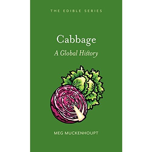 Cabbage: A Global History (Edible) -Meg Muckenhoupt Cooking Book