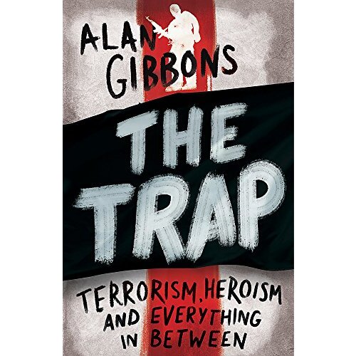 The Trap: Terrorism, Heroism and Everything in Between - Children&#39;s Book