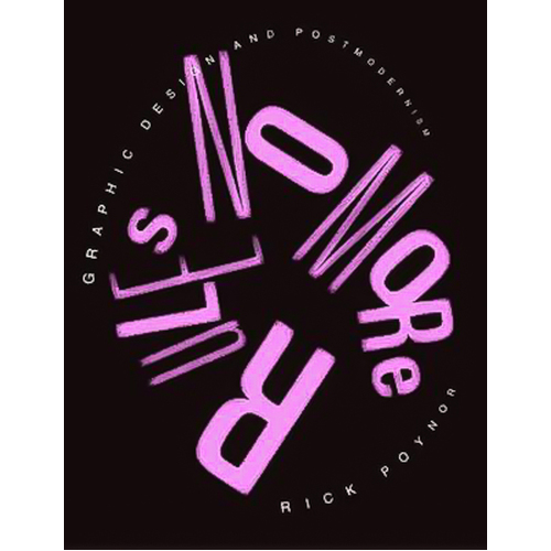 No More Rules:Graphic Design and Postmodernism Paperback Book