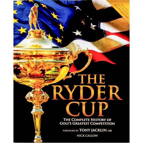 The Ryder Cup: The Complete History of Golf&#39;s Greatest Competition - Hardcover