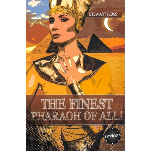 Timeliners: The Finest Pharaoh Of All! Stewart Ross Paperback Book