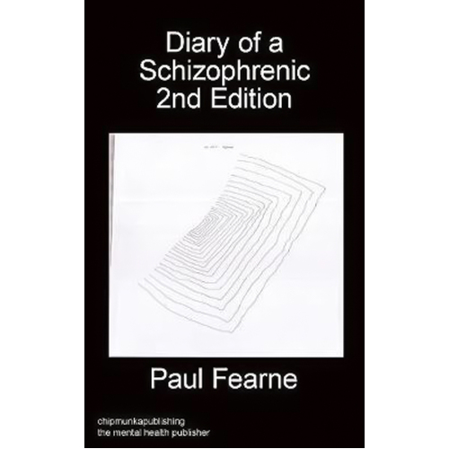 Diary of a Schizophrenic 2nd Edition Paul Fearne Paperback Book