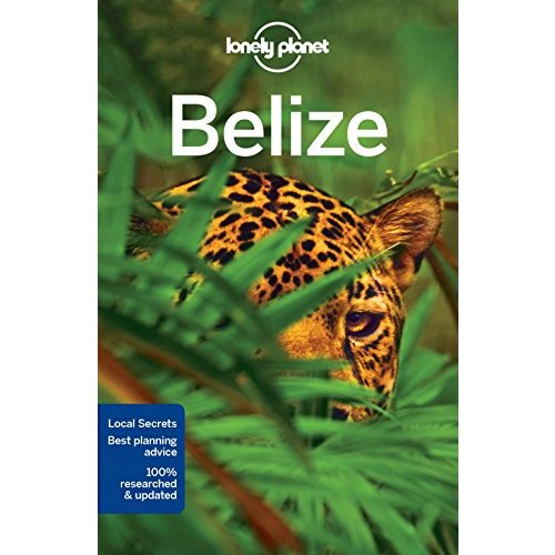 Lonely Planet Belize: Travel Guide - Travel Book