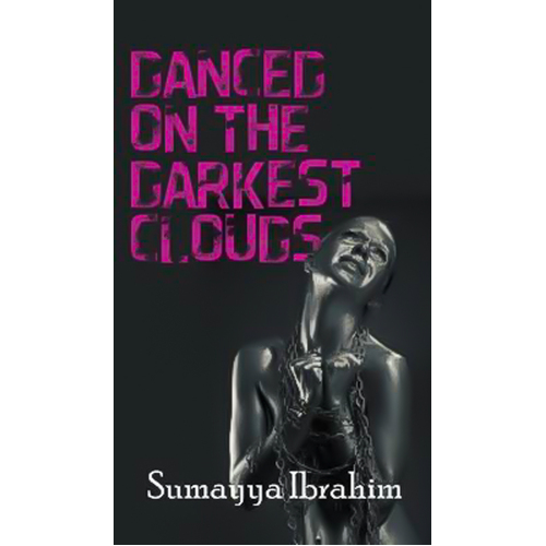 Danced on the Darkest Clouds Sumayya Ibrahim Hardcover Book