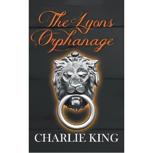 The Lyons Orphanage Charlie King Paperback Book