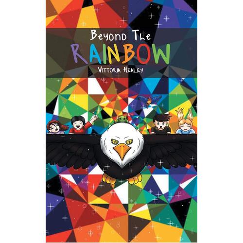 Beyond the Rainbow -Vittoria Healey Children&#39;s Book