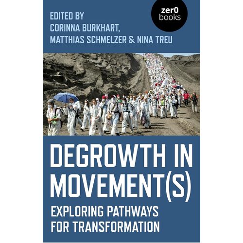 Degrowth in Movement(s): Exploring Pathways for Transformation - Nina Treu