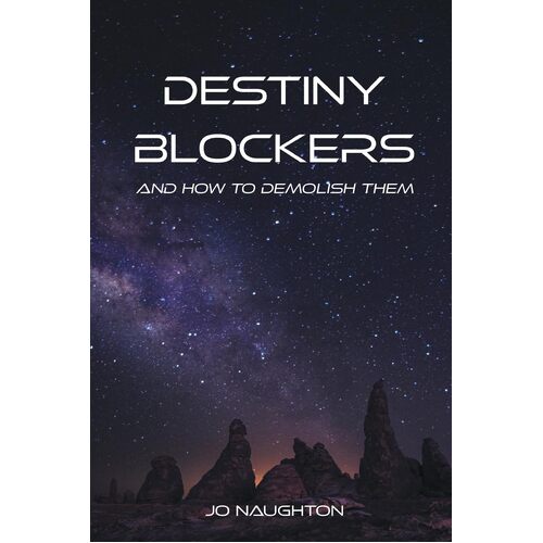 Destiny Blockers: and how to demolish them - Jo Naughton