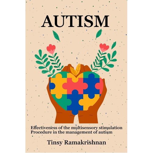 Effectiveness of the multisensory stimulation procedure in the management of autism - Tinsy Ramakrishnan