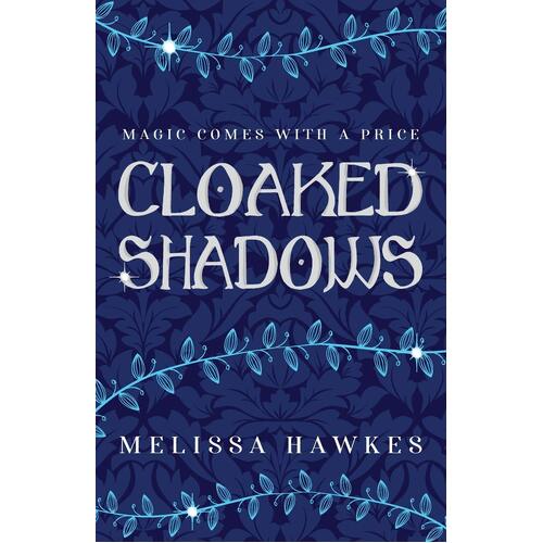 Cloaked Shadows  - Melissa Hawkes