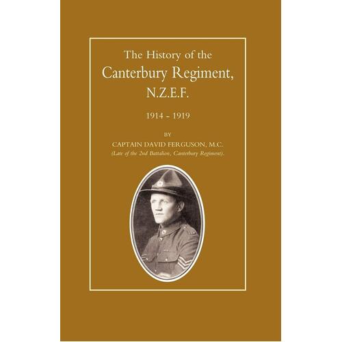 History of the Canterbury Regiment. N.Z.E.F. 1914-1919 - History Book