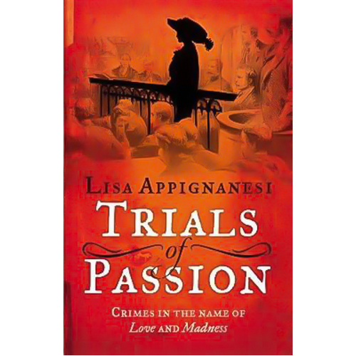 Trials of Passion: Crimes in the Name of Love and Madness Paperback Novel