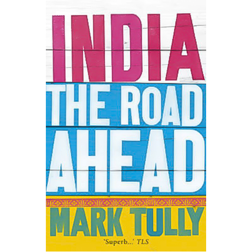 India: the road ahead Mark Tully Paperback Book