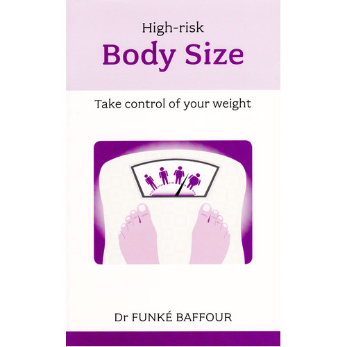 High Risk Body Size: Take control of your weight Funke Baffour Paperback Book