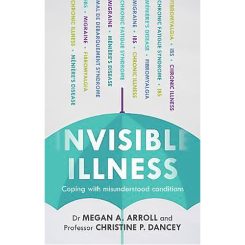 Invisible Illness: Coping with Misunderstood Conditions Paperback Book
