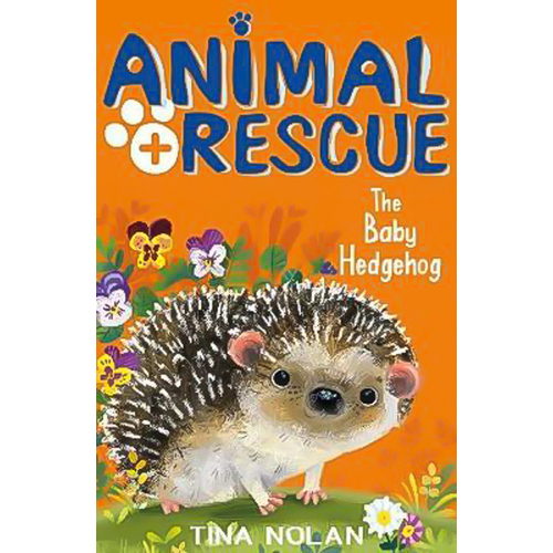 The Baby Hedgehog: Animal Rescue Tina Nolan Paperback Book