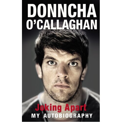 Joking Apart: My Autobiography -Donncha O&#39;Callaghan Book
