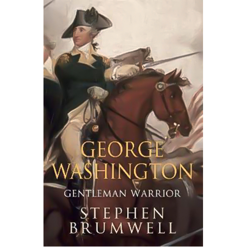 George Washington: Gentleman Warrior Stephen Brumwell Hardcover Book
