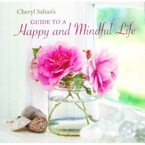 Cheryl Saban&#39;s Guide to a Happy and Mindful Life - Paperback Book