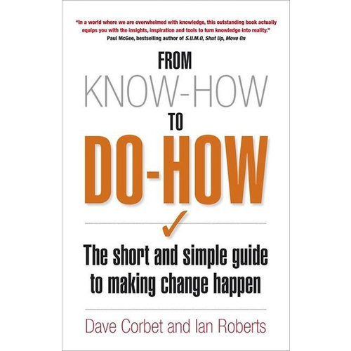 From Know-How to Do-How: The Short and Simple Guide to Making Change Happen