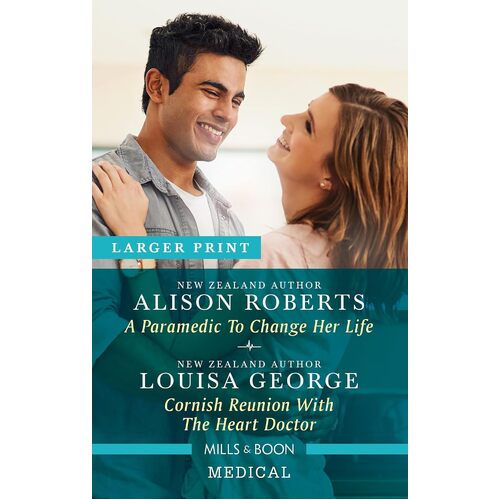 A Paramedic to Change Her Life/Cornish Reunion with the Heart Doc - Alison Roberts