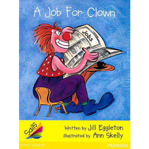 Sails Early Level 2 Set 1 - Yellow -A Job for Clown - Children&#39;s Book