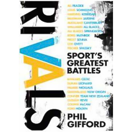 Rivals: Sport&#39;s Greatest Battles Phil Gifford Paperback Book