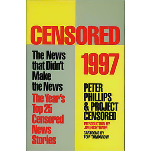 Censored 1997: The Year&#39;s Top 25 Censored Stories Paperback Book