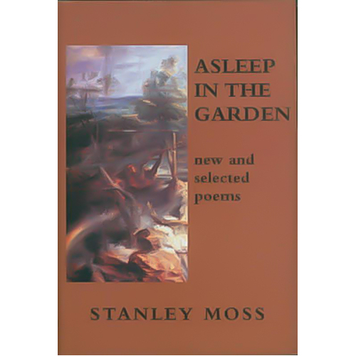 Asleep in the Garden Stanley Moss Hardcover Book