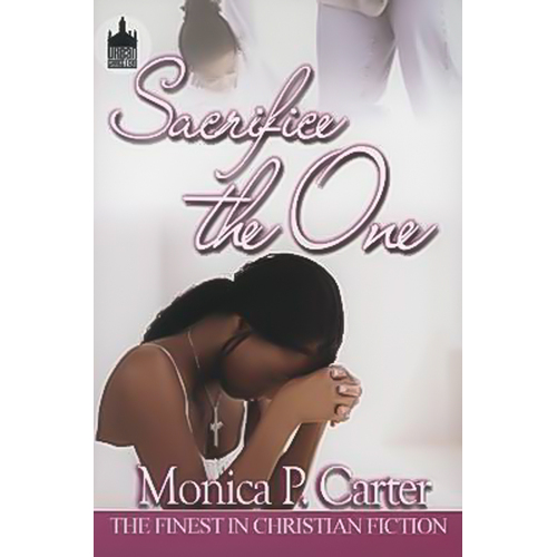 Sacrifice the One Monica P. Carter Paperback Book