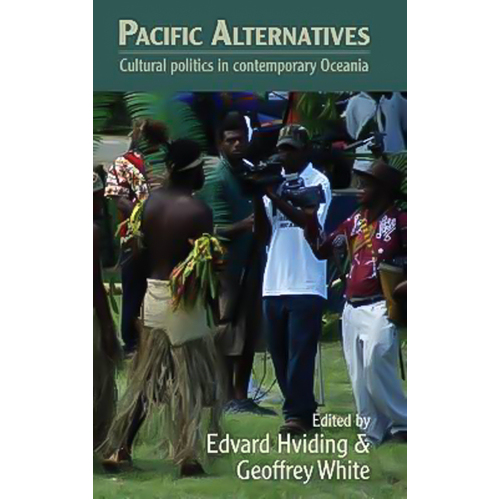 Pacific Alternatives: Cultural Politics in Contemporary Oceania Hardcover