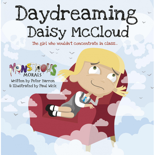 Day Dreaming Daisy McCloud: The Girl Who Wouldn&#39;t Concentrate in Class Book