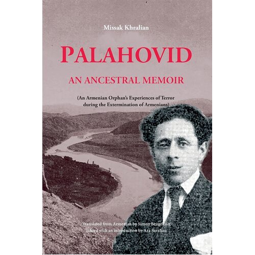 Palahovid: An Ancestral Memoir - Missak Khralian